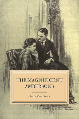 The Magnificent Ambersons by Booth Tarkington