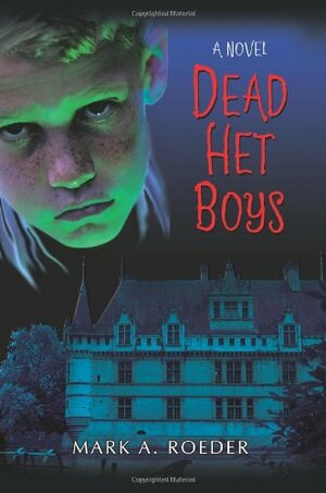 Dead Het Boys by Mark A. Roeder