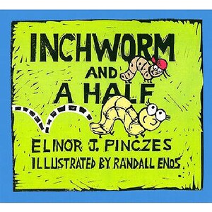 Inchworm and a Half by Elinor J. Pinczes