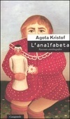 L'analfabeta: racconto autobiografico by Ágota Kristóf, Letizia Bolzani