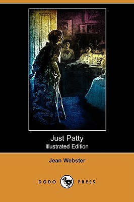 Just Patty (Illustrated Edition) (Dodo Press) by Jean Webster