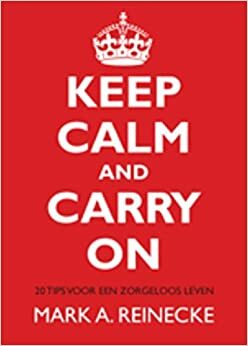 Keep Calm and Carry On by Mark A. Reinecke
