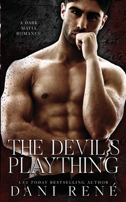 The Devil's Plaything: A Dark Mafia Romance by Dani