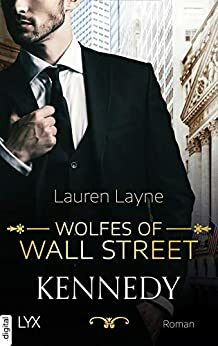 Wolfes of Wall Street - Kennedy by Lauren Layne