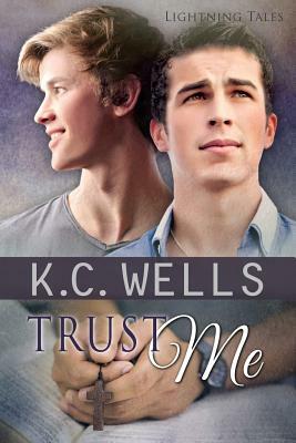 Trust Me by K.C. Wells