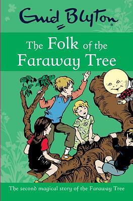 The Folk of the Faraway Tree by Enid Blyton, Enid Blyton