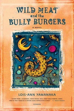 Wild Meat and the Bully Burgers by Lois-Ann Yamanaka