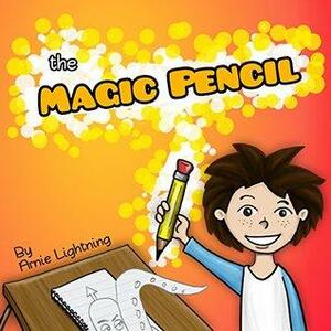 The Magic Pencil! by Arnie Lightning