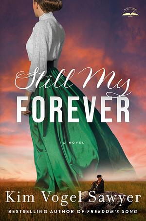 Still My Forever: A Novel by Kim Vogel Sawyer, Kim Vogel Sawyer