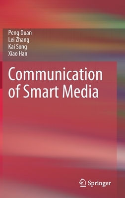 Communication of Smart Media by Kai Song, Lei Zhang, Peng Duan