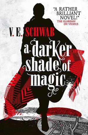 A Darker Shade of Magic by V.E. Schwab