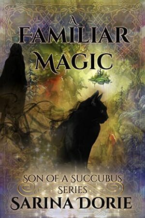 A Familiar Magic by Sarina Dorie