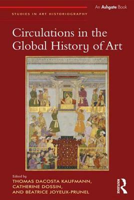 Circulations in the Global History of Art by 