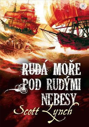 Rudá moře pod rudými nebesy by Scott Lynch