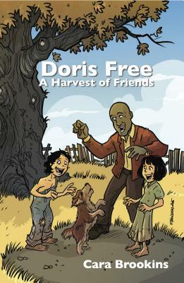 Doris Free: A Harvest of Friends by Cara Brookins