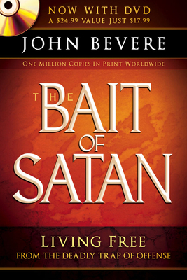 The Bait of Satan: Living Free from the Deadly Trap of Offense [With DVD] by John Bevere