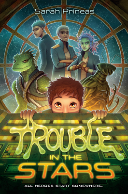 Trouble in the Stars by Sarah Prineas