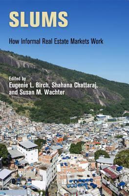 Slums: How Informal Real Estate Markets Work by 