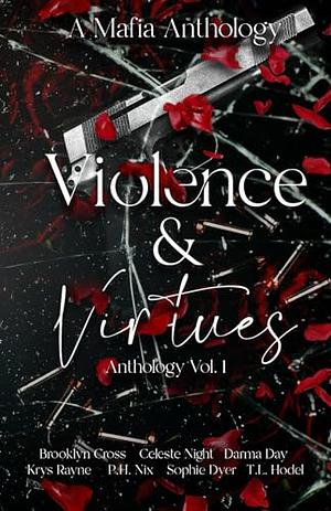 Violence & Virtues: Vol.1: A Mafia Anthology by Sophie Dyer