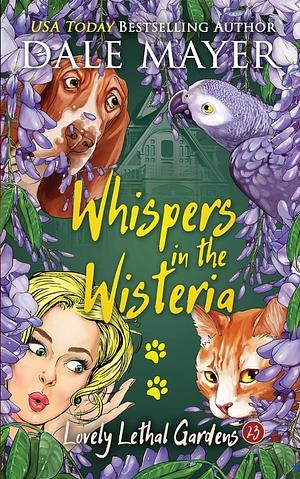 Whispers in the Wisteria by Dale Mayer