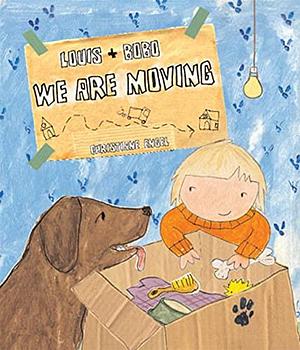 Louis &amp; Bobo: We Are Moving by Christiane Engel