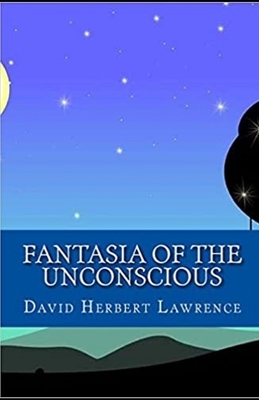 Fantasia of the Unconscious Illustrated by D.H. Lawrence