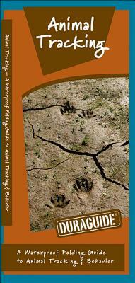 Animal Tracking: A Waterproof Folding Guide to Animal Tracking & Behavior by James Kavanagh, Waterford Press