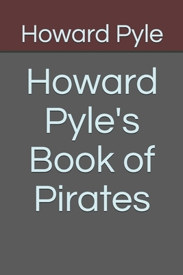 Howard Pyle's Book of Pirates by Howard Pyle