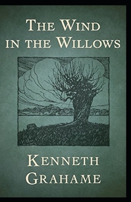 The Wind in the Willows Illustrated by Kenneth Grahame