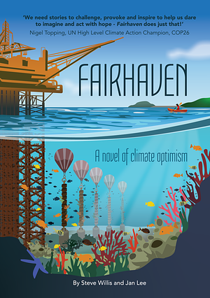 Fairhaven – A Novel of Climate Optimism by Steve Willis, Jan Lee