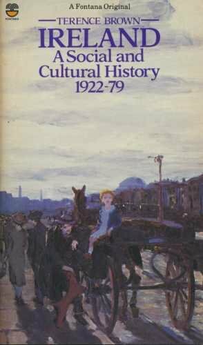 Ireland: a social and cultural history, 1922-79 by Terence Brown