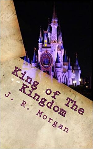 King of the Kingdom by J.R. Morgan