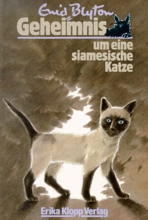 Geheimnis um eine siamesische Katze by Enid Blyton