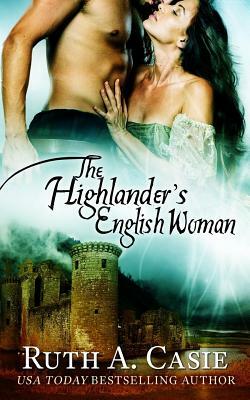 The Highlander's English Woman by Ruth A. Casie