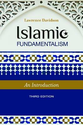 Islamic Fundamentalism: An Introduction, 3rd Edition by Lawrence Davidson