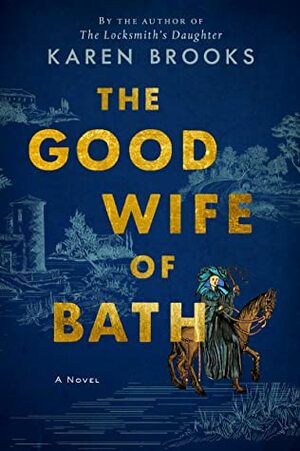 The Good Wife of Bath: A (Mostly) True Story by Karen Brooks