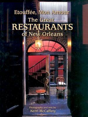 Etouffée, Mon Amour: The Great Restaurants of New Orleans by Peggy Scott Laborde