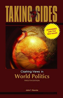 Taking Sides: Clashing Views in World Politics by 