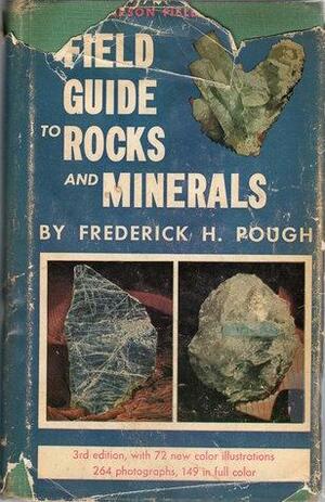 A field guide to rocks and minerals by Frederick H. Pough