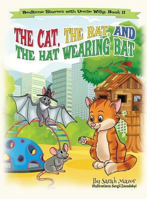 The Cat, The Rat, and the Hat Wearing Bat: Bedtime with a Smile Picture Books by Sarah Mazor