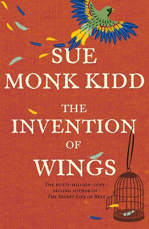 The Invention of Wings by Sue Monk Kidd