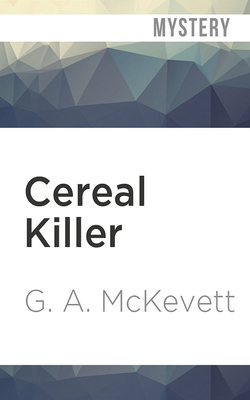 Cereal Killer by G. A. McKevett