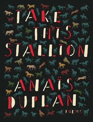 Take This Stallion by Anais Duplan