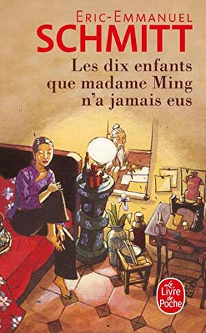 Les dix enfants que madame Ming n'a jamais eus (Le Cycle de l'invisible #6) by Éric-Emmanuel Schmitt