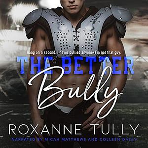 The Better Bully by Roxanne Tully