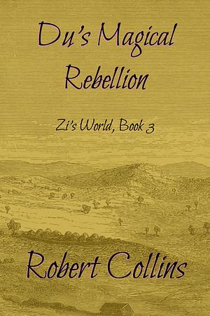 Du's Magical Rebellion by Robert L. Collins