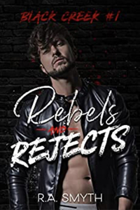 Rebels & Rejects by R.A. Smyth