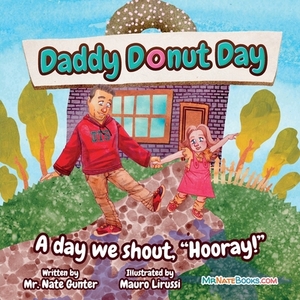 Daddy Donut Day: A day we shout, "Hooray!" by Nate Gunter