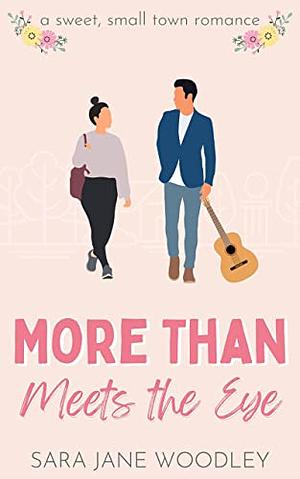 More Than Meets The Eye by Sara Jane Woodley