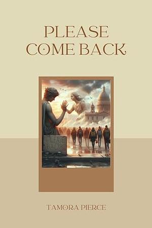 Please Come Back by Tamora Pierce